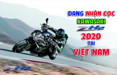 Đang nhận cọc Kawasaki ZH2 2020 tại Việt Nam